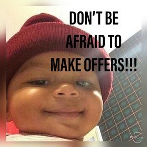 Don’t be afraid to make offers!